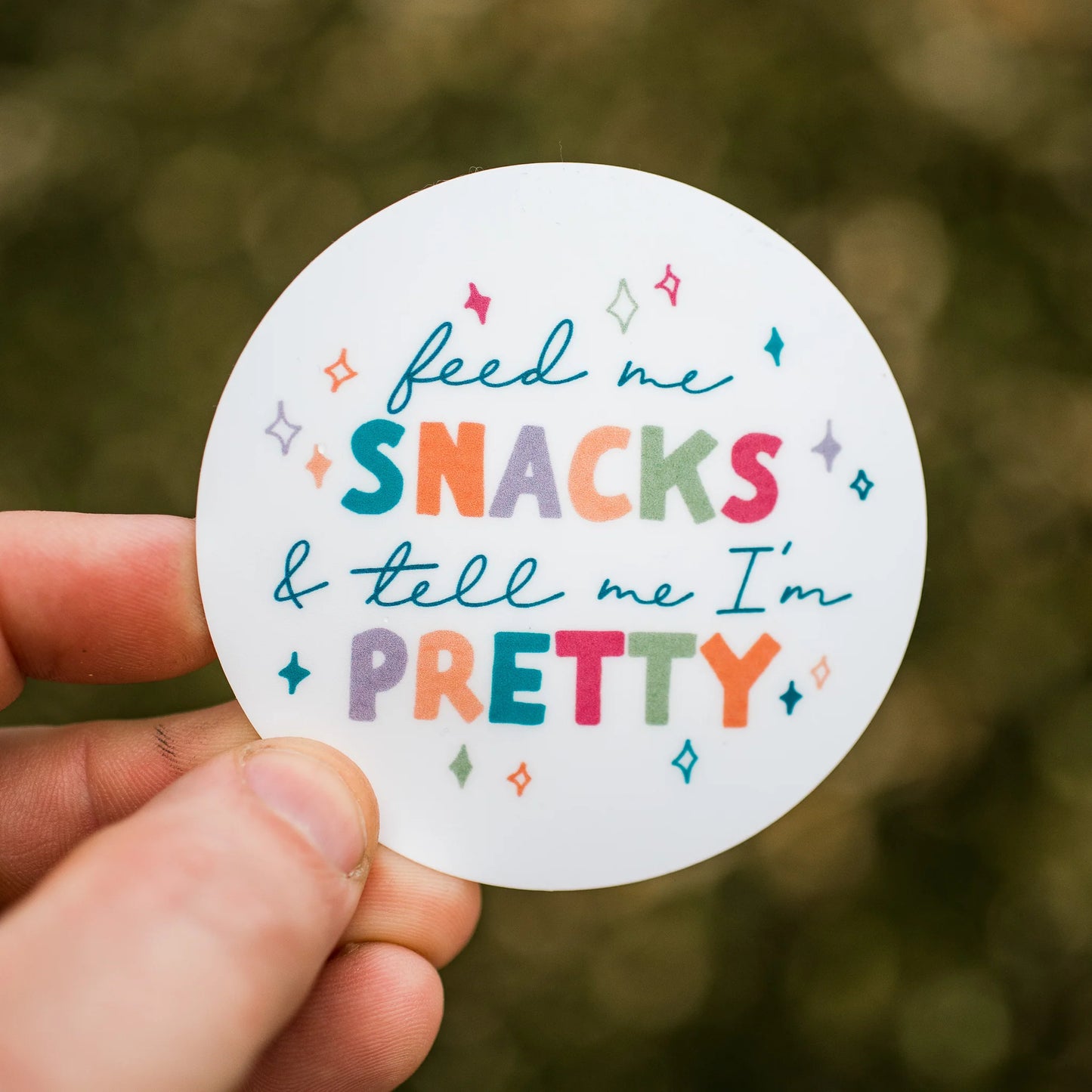 Feed Me Snacks and Tell Me I'm Pretty Waterproof Vinyl Sticker